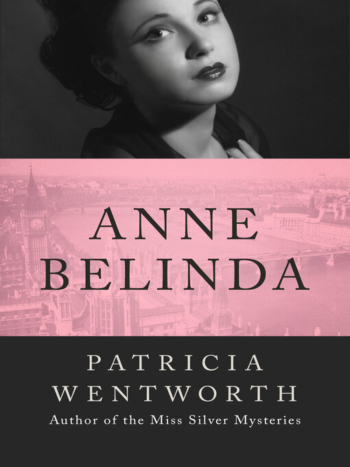 Title details for Anne Belinda by Patricia  Wentworth - Available